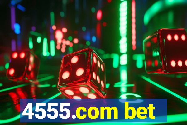 4555.com bet